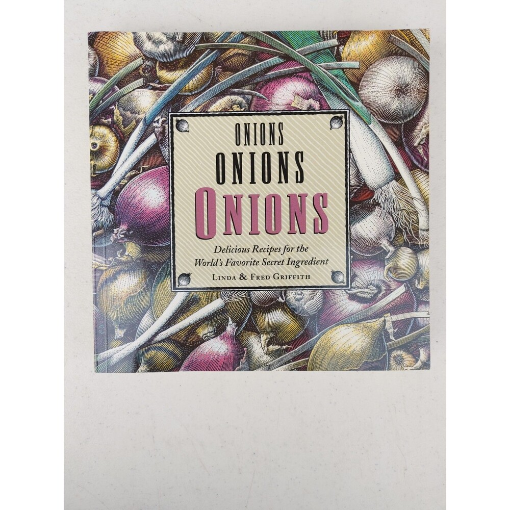 Onions, Onions, Onions: Delicious Recipes for the Worlds Favorite VGC
